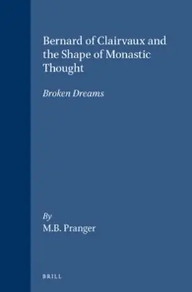 Pranger |  Bernard of Clairvaux and the Shape of Monastic Thought | Buch |  Sack Fachmedien