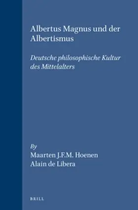 Hoenen / Libera |  Albertus Magnus Und Der Albertismus: Deutsche Philosophische Kultur Des Mittelalters | Buch |  Sack Fachmedien