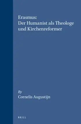 Augustijn |  Erasmus: Der Humanist als Theologe und Kirchenreformer | Buch |  Sack Fachmedien