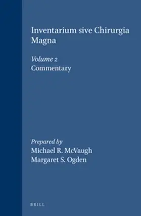 McVaugh / Ogden (†) |  Inventarium Sive Chirurgia Magna, Volume 2 Commentary | Buch |  Sack Fachmedien