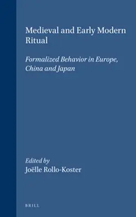 Rollo-Koster |  Medieval and Early Modern Ritual: Formalized Behavior in Europe, China and Japan | Buch |  Sack Fachmedien