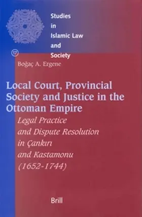 Ergene |  Local Court, Provincial Society and Justice in the Ottoman Empire | Buch |  Sack Fachmedien