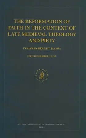 Hamm / Bast |  The Reformation of Faith in the Context of Late Medieval Theology and Piety | Buch |  Sack Fachmedien