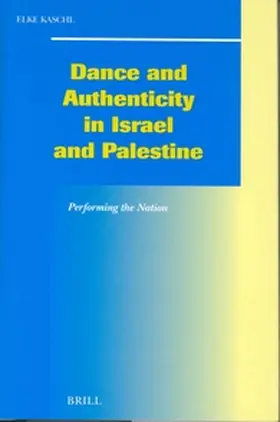 Kaschl |  Dance and Authenticity in Israel and Palestine | Buch |  Sack Fachmedien