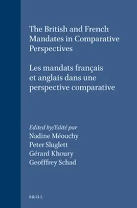 Méouchy / Sluglett |  The British and French Mandates in Comparative Perspectives/Les Mandats Français Et Anglais Dans Une Perspective Comparative | Buch |  Sack Fachmedien