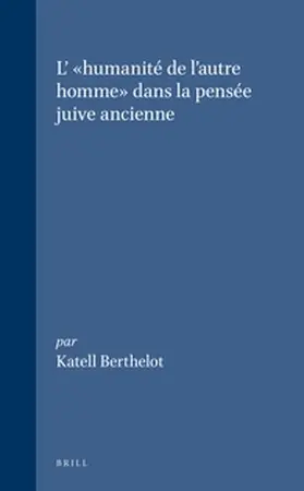 Berthelot |  L' Humanité de l'Autre Homme Dans La Pensée Juive Ancienne | Buch |  Sack Fachmedien