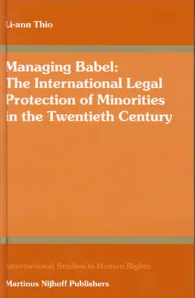 Thio |  Managing Babel: The International Legal Protection of Minorities in the Twentieth Century | Buch |  Sack Fachmedien