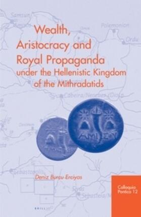 Erciyas |  Wealth, Aristocracy and Royal Propaganda under the Hellenistic Kingdom of the Mithradatids in the Central Black Sea Region of Turkey | Buch |  Sack Fachmedien