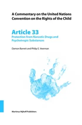 Barrett / Veerman |  A Commentary on the United Nations Convention on the Rights of the Child, Article 33: Protection from Narcotic Drugs and Psychotropic Substances | Buch |  Sack Fachmedien
