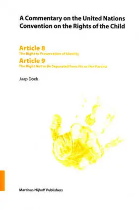 Doek |  A Commentary on the United Nations Convention on the Rights of the Child, Articles 8-9: The Right to Preservation of Identity and the Right Not to Be Separated from His or Her Parents | Buch |  Sack Fachmedien