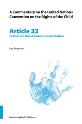 Swepston |  A Commentary on the United Nations Convention on the Rights of the Child, Article 32: Protection from Economic Exploitation | Buch |  Sack Fachmedien