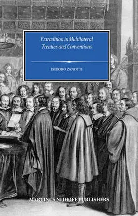 Zanotti | Extradition in Multilateral Treaties and Conventions | Buch | 978-90-04-14901-4 | sack.de