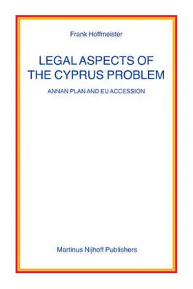 Hoffmeister | Legal Aspects of the Cyprus Problem | Buch | 978-90-04-15223-6 | sack.de