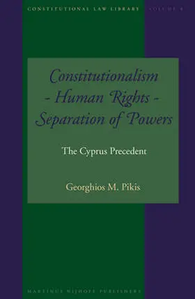 Pikis | Constitutionalism - Human Rights - Separation of Powers | Buch | 978-90-04-15241-0 | sack.de