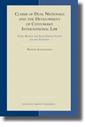 Aghahosseini | Claims of Dual Nationals and the Development of Customary International Law | Buch | 978-90-04-15698-2 | sack.de