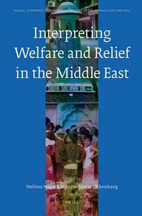 Naguib / Okkenhaug |  Interpreting Welfare and Relief in the Middle East | Buch |  Sack Fachmedien