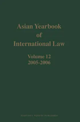 Chimni / Miyoshi / Subedi |  Asian Yearbook of International Law, Volume 12 (2005-2006) | Buch |  Sack Fachmedien