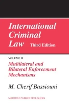 Bassiouni |  International Criminal Law, Volume 2: Multilateral and Bilateral Enforcement Mechanisms | Buch |  Sack Fachmedien