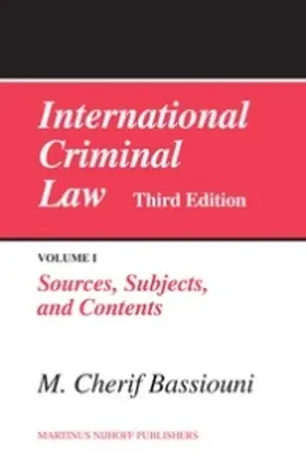 Bassiouni |  International Criminal Law, Volume 1: Sources, Subjects and Contents | Buch |  Sack Fachmedien
