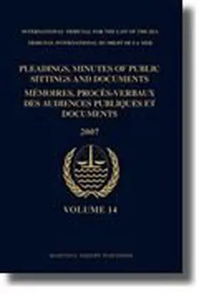 ITLOS |  Pleadings, Minutes of Public Sittings and Documents / Mémoires, Procès-Verbaux Des Audiences Publiques Et Documents, Volume 14 (2007) | Buch |  Sack Fachmedien