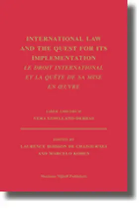 Kohen / Boisson de Chazournes |  International Law and the Quest for Its Implementation. Le Droit International Et La Quête de Sa Mise En Oeuvre | Buch |  Sack Fachmedien