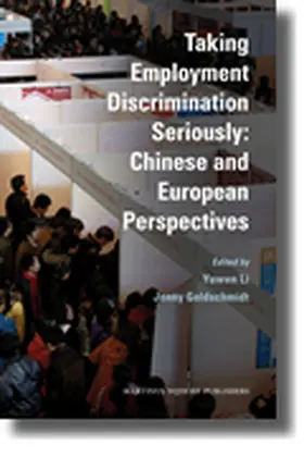 Li / Goldschmidt | Taking Employment Discrimination Seriously: Chinese and European Perspectives | Buch | 978-90-04-17717-8 | sack.de