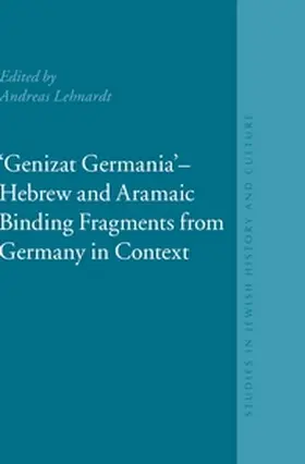 Lehnardt |  Genizat Germania - Hebrew and Aramaic Binding Fragments from Germany in Context | Buch |  Sack Fachmedien