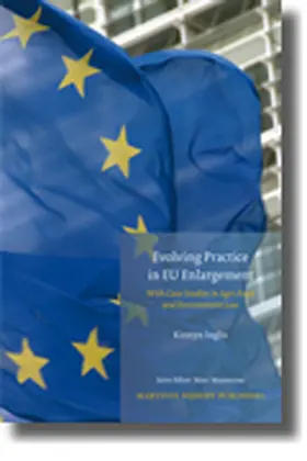 Inglis |  Evolving Practice in EU Enlargement with Case Studies in Agri-Food and Environment Law | Buch |  Sack Fachmedien