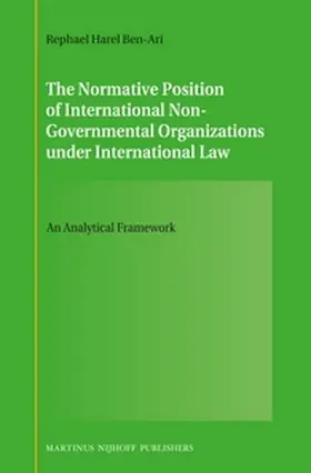 Ben-Ari |  The Normative Position of International Non-Governmental Organizations Under International Law | Buch |  Sack Fachmedien