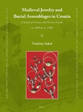 Sokol |  Medieval Jewelry and Burial Assemblages in Croatia | Buch |  Sack Fachmedien