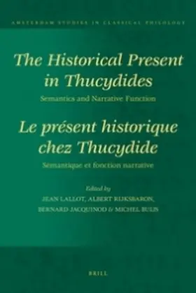 Lallot / Rijksbaron / Jacquinod |  The Historical Present in Thucydides: Semantics and Narrative Function | Buch |  Sack Fachmedien