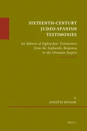 Benaim |  Sixteenth-Century Judeo-Spanish Testimonies | Buch |  Sack Fachmedien