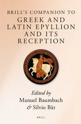 Baumbach / Bär |  Brill's Companion to Greek and Latin Epyllion and Its Reception | Buch |  Sack Fachmedien