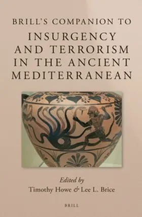 Howe / Brice |  Brill's Companion to Insurgency and Terrorism in the Ancient Mediterranean | Buch |  Sack Fachmedien
