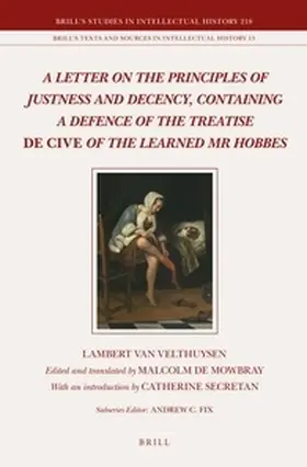 Velthuysen / de Mowbray |  A Letter on the Principles of Justness and Decency, Containing a Defence of the Treatise de Cive of the Learned MR Hobbes | Buch |  Sack Fachmedien