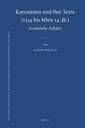 Bertram |  Kanonisten und ihre Texte (1234 bis Mitte 14. Jh.) | Buch |  Sack Fachmedien