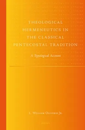 Oliverio Jr. |  Theological Hermeneutics in the Classical Pentecostal Tradition | Buch |  Sack Fachmedien