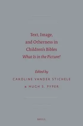 Stichele / Pyper |  Text, Image, and Otherness in Children's Bibles | Buch |  Sack Fachmedien