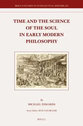 Edwards |  Time and the Science of the Soul in Early Modern Philosophy | Buch |  Sack Fachmedien