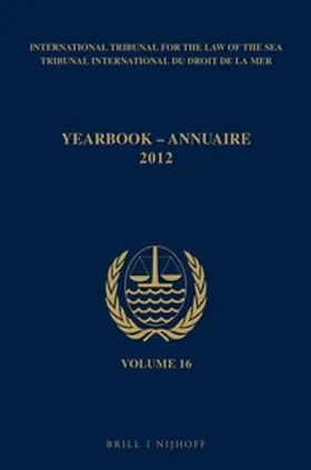 ITLOS |  Yearbook International Tribunal for the Law of the Sea / Annuaire Tribunal International Du Droit de la Mer, Volume 16 (2012) | Buch |  Sack Fachmedien