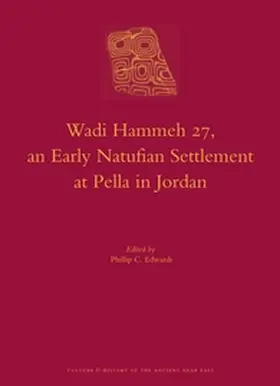 Edwards |  Wadi Hammeh 27, an Early Natufian Settlement at Pella in Jordan | Buch |  Sack Fachmedien