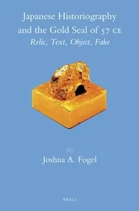 Fogel |  Japanese Historiography and the Gold Seal of 57 C.E. | Buch |  Sack Fachmedien