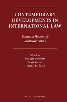 Wolfrum / Seršic / Šošic |  Contemporary Developments in International Law | Buch |  Sack Fachmedien