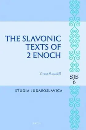 Macaskill | The Slavonic Texts of 2 Enoch | Buch | 978-90-04-24862-5 | sack.de