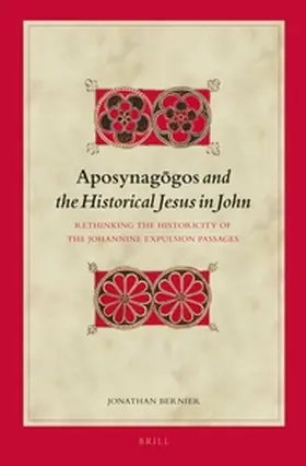 Bernier |  Aposynag&#333;gos and the Historical Jesus in John | Buch |  Sack Fachmedien