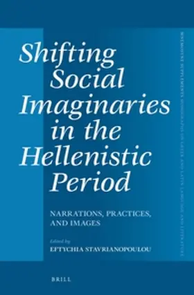 Stavrianopoulou |  Shifting Social Imaginaries in the Hellenistic Period | Buch |  Sack Fachmedien