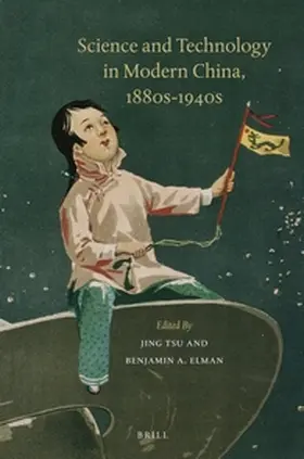 Science and Technology in Modern China, 1880s-1940s | Buch | 978-90-04-26841-8 | www2.sack.de