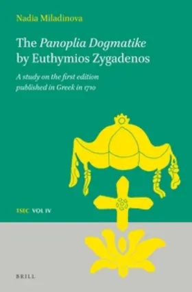 Miladinova |  The Panoplia Dogmatike by Euthymios Zygadenos | Buch |  Sack Fachmedien