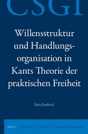 Josifovic |  Willensstruktur und Handlungsorganisation in Kants Theorie der praktischen Freiheit | Buch |  Sack Fachmedien