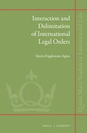 Fogdestam Agius |  Interaction and Delimitation of International Legal Orders | Buch |  Sack Fachmedien